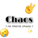 ~~Chaos~~