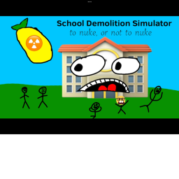 School Demolition Simulator