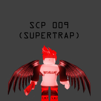 SCP 009 (SUPERTRAP)