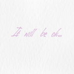  It will be ok...