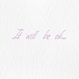 It will be ok...
