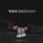 Vibe Dreams.