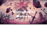 MULTIVERSE OF MADNESS