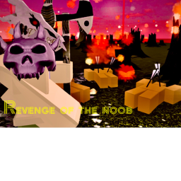 Revenge of the noob (COMING SOON)
