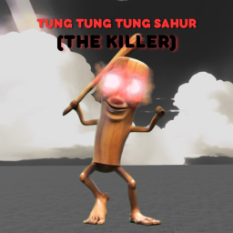 Tung Tung Tung Sahur (The Killer!)