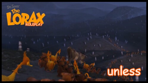 [unless. P1] The Lorax RP