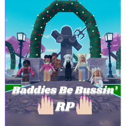 Baddies be Bussn' RP