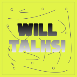 [RELAPSE] WIll Talks!