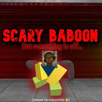 (BETA) Scary baboon, But something is off?