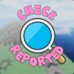Check Reported 🔍
