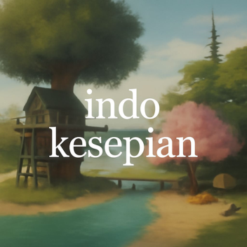 (UPDATE) Indo Kesepian 🍃