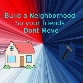 [Hire Friends] Build a neighborhood
