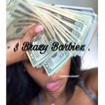 - $ Brazy Barbiez .