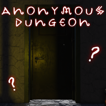 Anonymous Dungeon [BETA]