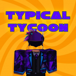 Typical Tycoon [NEW]