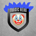 TRAGIC HEROS