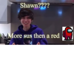 SUS SHAWN