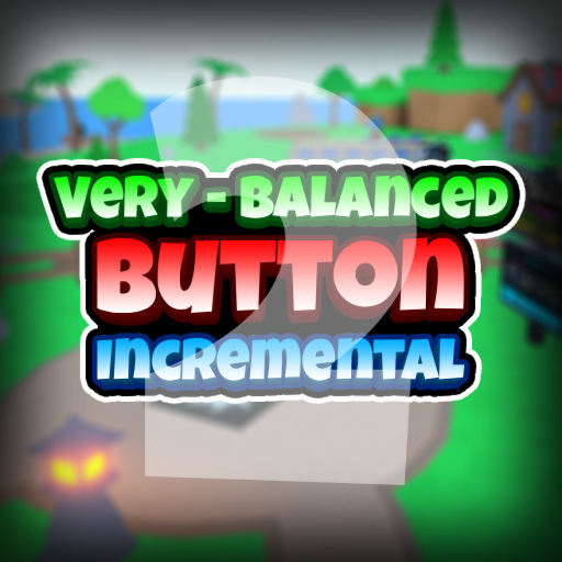[🌵Desert] Very Balanced Button Incremental 2 official Roblox game thumbnail