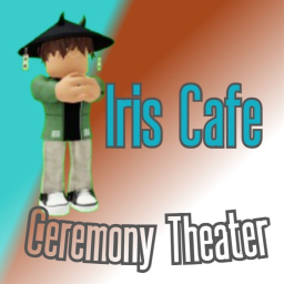Iris Cafe Ceremony Theater [V2]