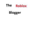 The Roblox Blogger
