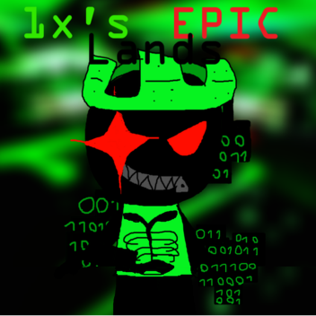 1x's Epic Lands