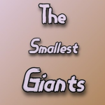 The Smallest Giants