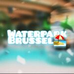 🌊Waterpark Brussels🏖