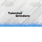 Talented Grinders
