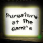 Purgatory at The Gang's