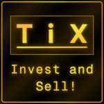 TIX: Invest and Sell!