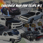 TAKEOVER MAP FOR CLIPS #3
