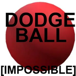 Dodge ball [IMPOSSIBLE]