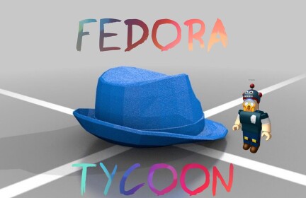 (NEW!!!) Fedora Tycoon