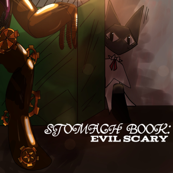 Stomach Book: Evil scary