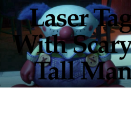 lasertag with scary tall man