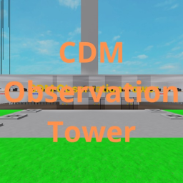 [Closed] CDM Observation Tower V1