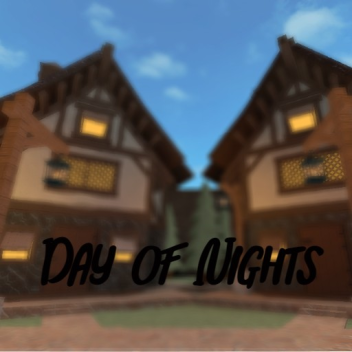 [BETA] Day of Nights [REVAMPED]