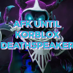 AFK Until Korblox Deathspeaker!