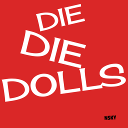 Die Die Dolls [ARCHIVE]