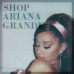Shop Ariana Grande
