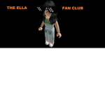 The Ella Fan Club
