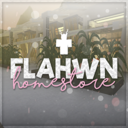 [🌸] Flahwn Homestore