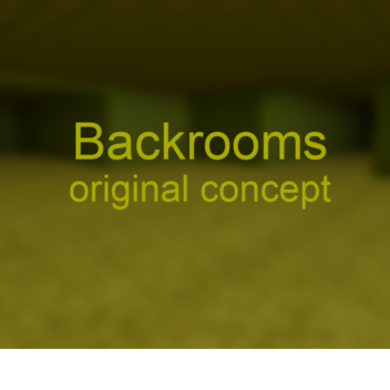 Backrooms - original concept