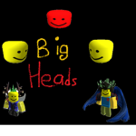 The roblox Big Heads