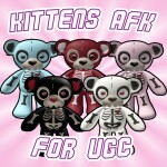 Kittens AFK For UGC 