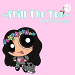 Spill the tea for fun