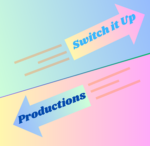 Switch It Up Productions!