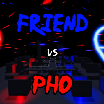 [ 2 NEW MAPS] - Friend Vs Pho
