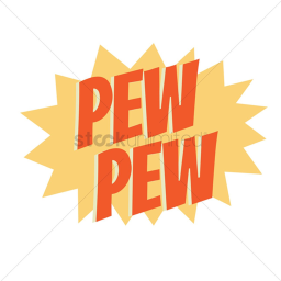 Pew Pew!