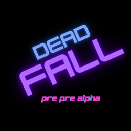 Dead Fall {Pre-Alpha}